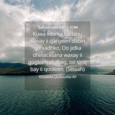 Picture 04 - Sabuurradii 140:5 SOM - Kuwa kibirka badanu waxay ii qariyeen dabin iyo - Bible Verse Picture