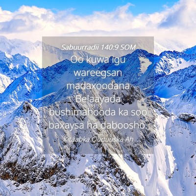 Picture 04 - Sabuurradii 140:9 SOM - Oo kuwa igu wareegsan madaxoodana Belaayada - Bible Verse Picture