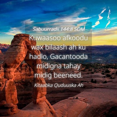 Picture 04 - Sabuurradii 144:8 SOM - Kuwaasoo afkoodu wax bilaash ah ku hadlo, - Bible Verse Picture