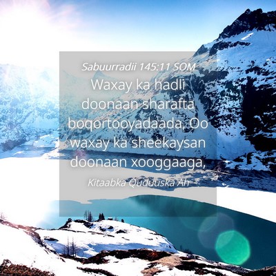 Picture 04 - Sabuurradii 145:11 SOM - Waxay ka hadli doonaan sharafta boqortooyadaada, - Bible Verse Picture