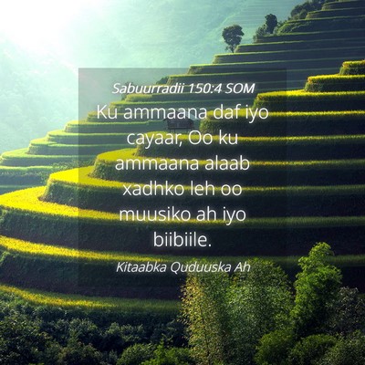 Picture 04 - Sabuurradii 150:4 SOM - Ku ammaana daf iyo cayaar, Oo ku ammaana alaab - Bible Verse Picture