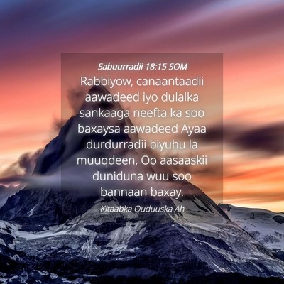 Picture 04 - Sabuurradii 18:15 SOM - Rabbiyow, canaantaadii aawadeed iyo dulalka - Bible Verse Picture