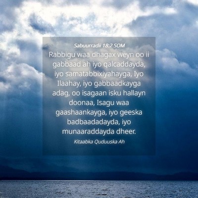 Picture 04 - Sabuurradii 18:2 SOM - Rabbigu waa dhagax weyn oo ii gabbaad ah iyo - Bible Verse Picture