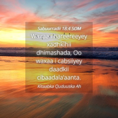 Picture 04 - Sabuurradii 18:4 SOM - Waxaa i hareereeyey xadhkihii dhimashada, Oo - Bible Verse Picture