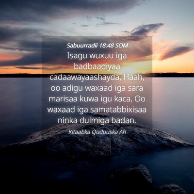 Picture 04 - Sabuurradii 18:48 SOM - Isagu wuxuu iga badbaadiyaa cadaawayaashayda, - Bible Verse Picture