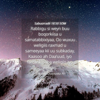 Picture 04 - Sabuurradii 18:50 SOM - Rabbigu si weyn buu boqorkiisa u samatabbixiyaa, - Bible Verse Picture