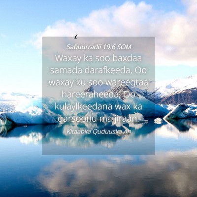 Picture 04 - Sabuurradii 19:6 SOM - Waxay ka soo baxdaa samada darafkeeda, Oo waxay - Bible Verse Picture