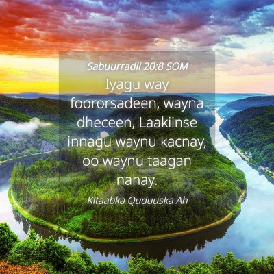 Picture 04 - Sabuurradii 20:8 SOM - Iyagu way foororsadeen, wayna dheceen, Laakiinse - Bible Verse Picture