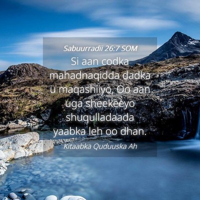 Picture 04 - Sabuurradii 26:7 SOM - Si aan codka mahadnaqidda dadka u maqashiiyo, Oo - Bible Verse Picture