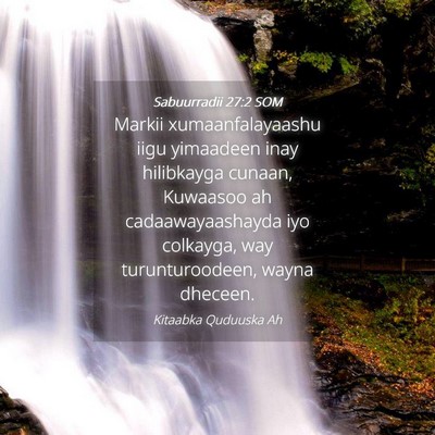 Picture 04 - Sabuurradii 27:2 SOM - Markii xumaanfalayaashu iigu yimaadeen inay - Bible Verse Picture