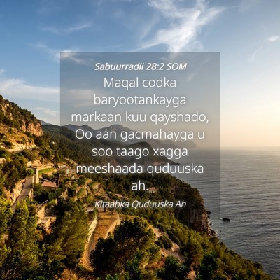 Picture 04 - Sabuurradii 28:2 SOM - Maqal codka baryootankayga markaan kuu qayshado, - Bible Verse Picture