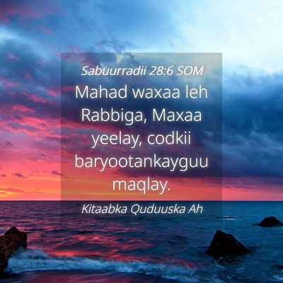 Picture 04 - Sabuurradii 28:6 SOM - Mahad waxaa leh Rabbiga, Maxaa yeelay, codkii - Bible Verse Picture