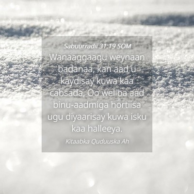 Picture 04 - Sabuurradii 31:19 SOM - Wanaaggaagu weynaan badanaa, kan aad u kaydisay - Bible Verse Picture