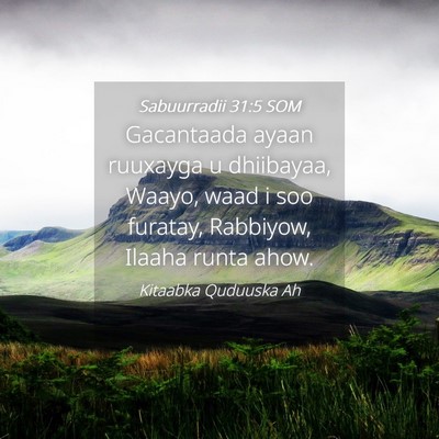 Picture 04 - Sabuurradii 31:5 SOM - Gacantaada ayaan ruuxayga u dhiibayaa, Waayo, - Bible Verse Picture