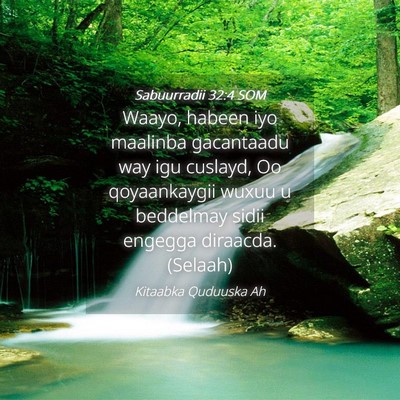 Picture 04 - Sabuurradii 32:4 SOM - Waayo, habeen iyo maalinba gacantaadu way igu - Bible Verse Picture