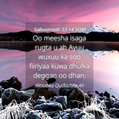 Picture 04 - Sabuurradii 33:14 SOM - Oo meesha isaga rugta u ah Ayuu wuxuu ka soo - Bible Verse Picture