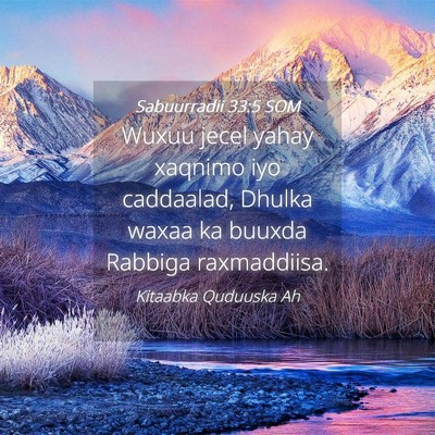 Picture 04 - Sabuurradii 33:5 SOM - Wuxuu jecel yahay xaqnimo iyo caddaalad, Dhulka - Bible Verse Picture