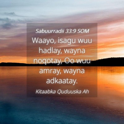 Picture 04 - Sabuurradii 33:9 SOM - Waayo, isagu wuu hadlay, wayna noqotay, Oo wuu - Bible Verse Picture