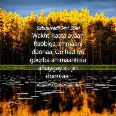 Picture 04 - Sabuurradii 34:1 SOM - Wakhti kasta ayaan Rabbiga ammaani doonaa, Oo had - Bible Verse Picture