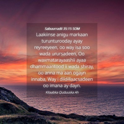 Picture 04 - Sabuurradii 35:15 SOM - Laakiinse anigu markaan turunturooday ayay - Bible Verse Picture