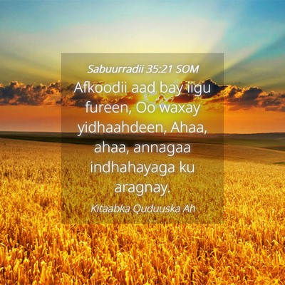 Picture 04 - Sabuurradii 35:21 SOM - Afkoodii aad bay iigu fureen, Oo waxay - Bible Verse Picture