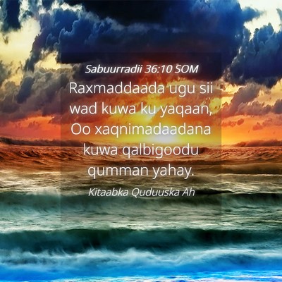 Picture 04 - Sabuurradii 36:10 SOM - Raxmaddaada ugu sii wad kuwa ku yaqaan, Oo - Bible Verse Picture