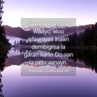 Picture 04 - Sabuurradii 36:2 SOM - Waayo, wuu isfaaniyaa inaan dembigiisa la garan - Bible Verse Picture