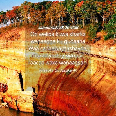 Picture 04 - Sabuurradii 38:20 SOM - Oo weliba kuwa sharka wanaagga ku gudaana Waa - Bible Verse Picture