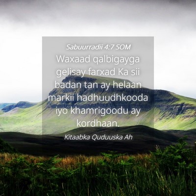 Picture 04 - Sabuurradii 4:7 SOM - Waxaad qalbigayga gelisay farxad Ka sii badan tan - Bible Verse Picture