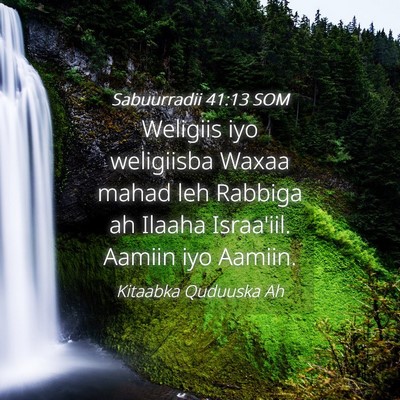 Picture 04 - Sabuurradii 41:13 SOM - Weligiis iyo weligiisba Waxaa mahad leh Rabbiga - Bible Verse Picture