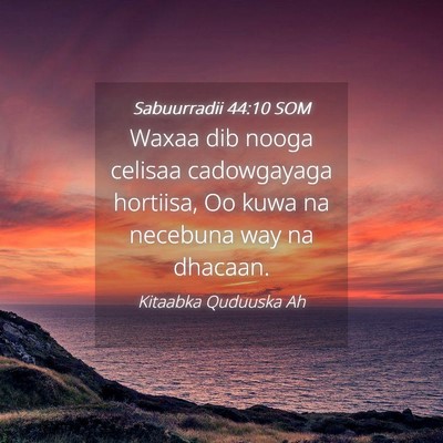Picture 04 - Sabuurradii 44:10 SOM - Waxaa dib nooga celisaa cadowgayaga hortiisa, Oo - Bible Verse Picture