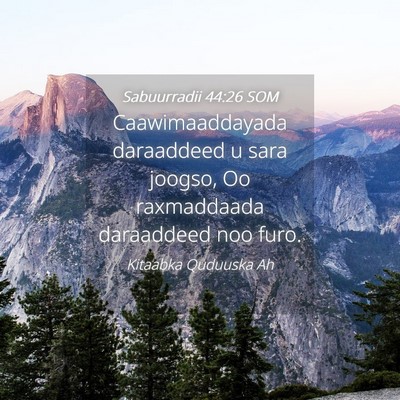 Picture 04 - Sabuurradii 44:26 SOM - Caawimaaddayada daraaddeed u sara joogso, Oo - Bible Verse Picture