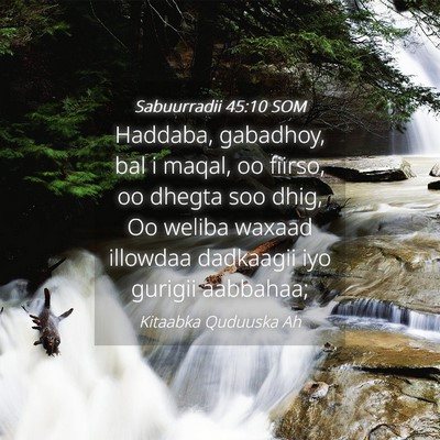 Picture 04 - Sabuurradii 45:10 SOM - Haddaba, gabadhoy, bal i maqal, oo fiirso, oo - Bible Verse Picture