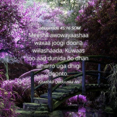 Picture 04 - Sabuurradii 45:16 SOM - Meeshii awowayaashaa waxaa joogi doona - Bible Verse Picture