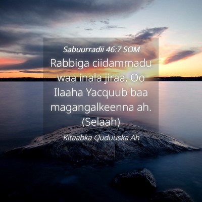 Picture 04 - Sabuurradii 46:7 SOM - Rabbiga ciidammadu waa inala jiraa, Oo Ilaaha - Bible Verse Picture