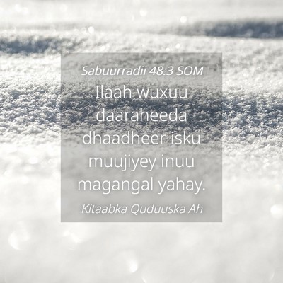 Picture 04 - Sabuurradii 48:3 SOM - Ilaah wuxuu daaraheeda dhaadheer isku muujiyey - Bible Verse Picture