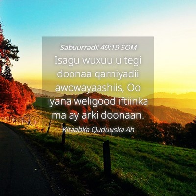 Picture 04 - Sabuurradii 49:19 SOM - Isagu wuxuu u tegi doonaa qarniyadii - Bible Verse Picture