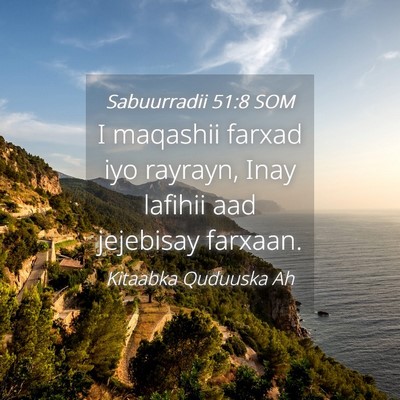 Picture 04 - Sabuurradii 51:8 SOM - I maqashii farxad iyo rayrayn, Inay lafihii aad - Bible Verse Picture