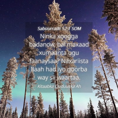 Picture 04 - Sabuurradii 52:1 SOM - Ninka xoogga badanow, bal maxaad xumaanta ugu - Bible Verse Picture