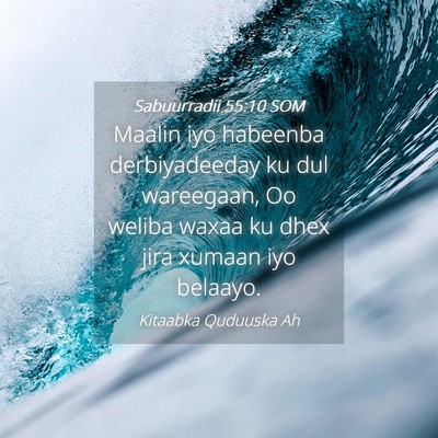 Picture 04 - Sabuurradii 55:10 SOM - Maalin iyo habeenba derbiyadeeday ku dul - Bible Verse Picture