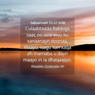 Picture 04 - Sabuurradii 55:22 SOM - Culaabtaada Rabbiga saar, oo isna wuu ku - Bible Verse Picture