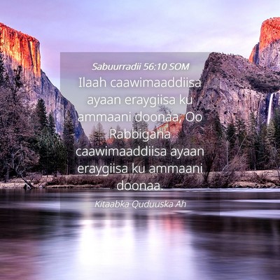 Picture 04 - Sabuurradii 56:10 SOM - Ilaah caawimaaddiisa ayaan eraygiisa ku ammaani - Bible Verse Picture