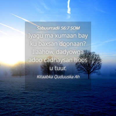 Picture 04 - Sabuurradii 56:7 SOM - Iyagu ma xumaan bay ku baxsan doonaan? Ilaahow, - Bible Verse Picture