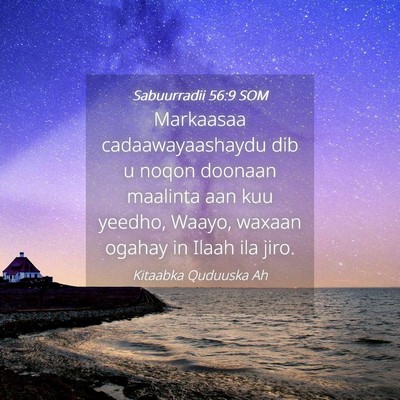 Picture 04 - Sabuurradii 56:9 SOM - Markaasaa cadaawayaashaydu dib u noqon doonaan - Bible Verse Picture