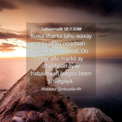 Picture 04 - Sabuurradii 58:3 SOM - Kuwa sharka lahu waxay qalaad ku noqdaan uurkii - Bible Verse Picture