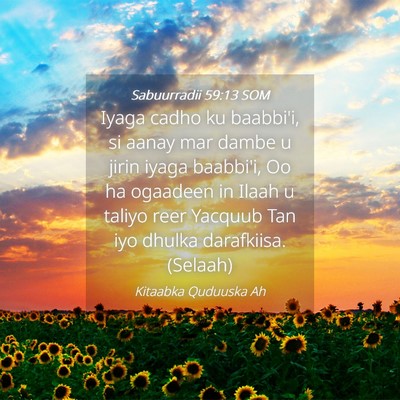 Picture 04 - Sabuurradii 59:13 SOM - Iyaga cadho ku baabbi'i, si aanay mar dambe u - Bible Verse Picture