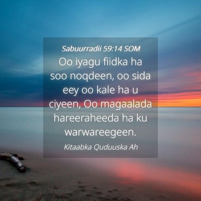 Picture 04 - Sabuurradii 59:14 SOM - Oo iyagu fiidka ha soo noqdeen, oo sida eey oo - Bible Verse Picture