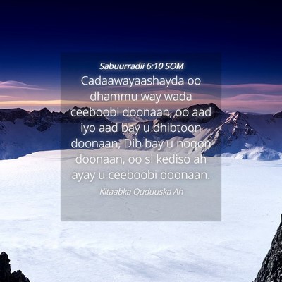 Picture 04 - Sabuurradii 6:10 SOM - Cadaawayaashayda oo dhammu way wada ceeboobi - Bible Verse Picture