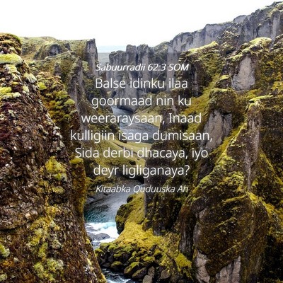 Picture 04 - Sabuurradii 62:3 SOM - Balse idinku ilaa goormaad nin ku weeraraysaan, - Bible Verse Picture