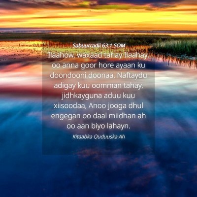 Picture 04 - Sabuurradii 63:1 SOM - Ilaahow, waxaad tahay Ilaahay, oo anna goor hore - Bible Verse Picture